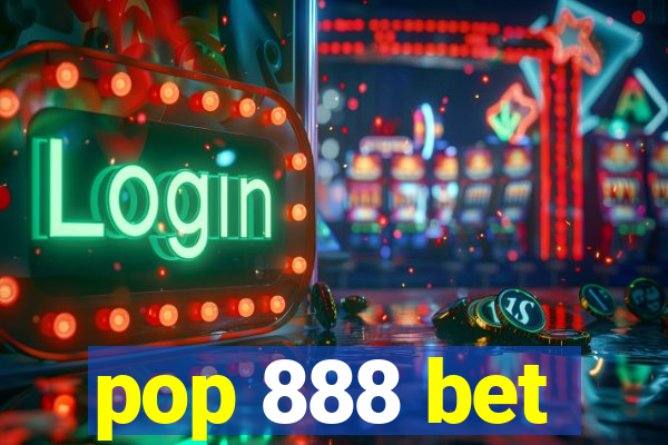 pop 888 bet